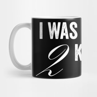 I Was Normal 2 Kids Ago Mug